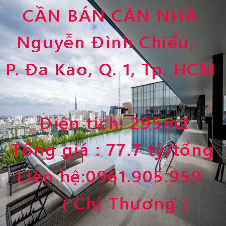 CẦN BÁN CĂN NHÀ Nguyễn Đình Chiểu, Phường Đa Kao, Quận 1, Tp. HCM.