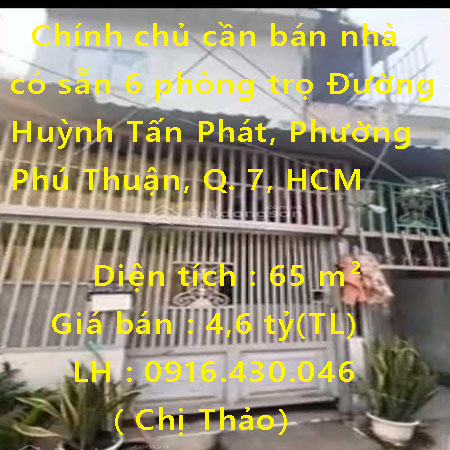 Chính chủ cần bán nhà có sẵn 6 phòng trọ Đường Huỳnh Tấn Phát, Phường Phú Thuận, Quận 7, Hồ Chí Minh