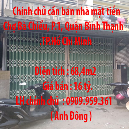 Chính chủ cần bán nhà mặt tiền Chợ Bà Chiểu, Phường 1, Quận Bình Thạnh.TP.Hồ Chí Minh