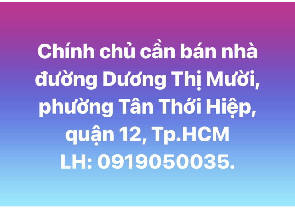 Chính chủ cần bán nhà đường Dương Thị Mười, phường Tân Thới Hiệp,Tp.HCM