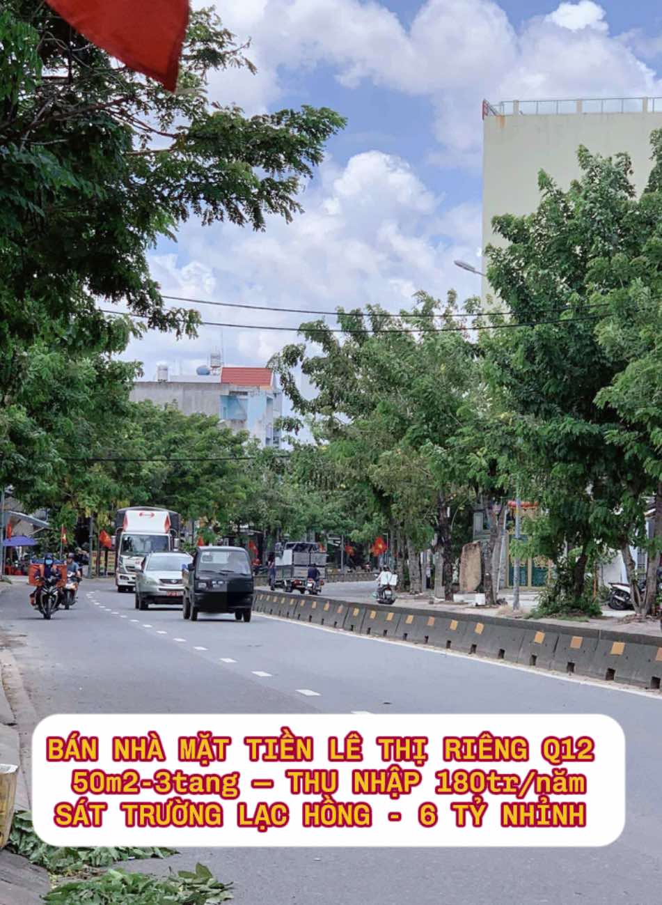 Bán nhà mặt tiền Lê Thị Riêng Q12 , 50m2-3tang , thu nhập 180tr/nam - 6 tỷ nhỉnh 0932030061