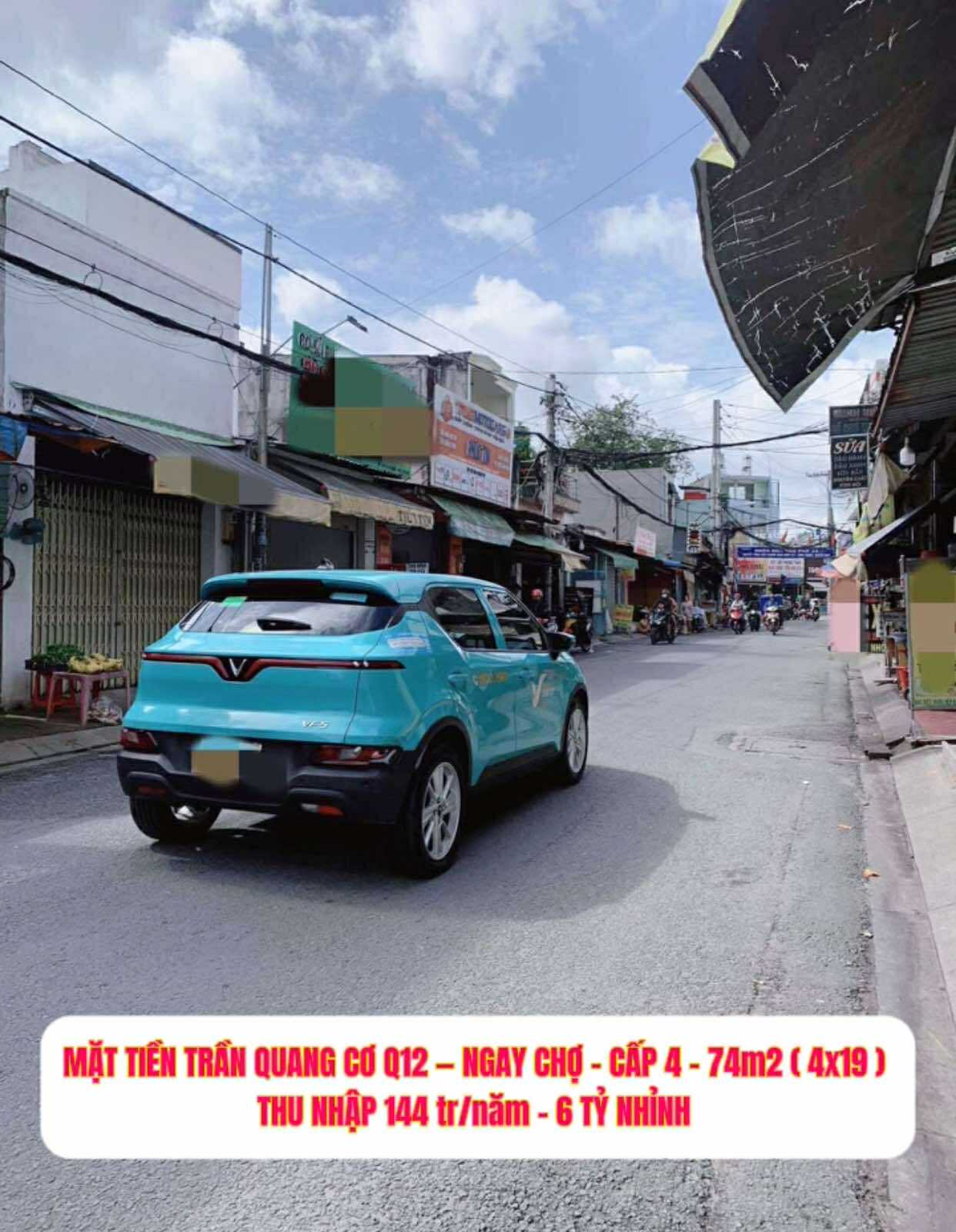 Nhà mặt tiền Trần Quang Cơ Q12 - ngay chợ- Cấp 4 (74m2) thu nhập 144 tr/năm- 6 tỷ nhỉnh 0932030061