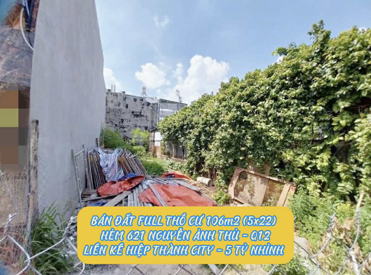 Bán đất full tc 106m2 (5x22) hẻm 621 Nguyễn Ảnh Thủ Q12 ,liền kề Hiệp Thành City- 5,3ty 0932030061