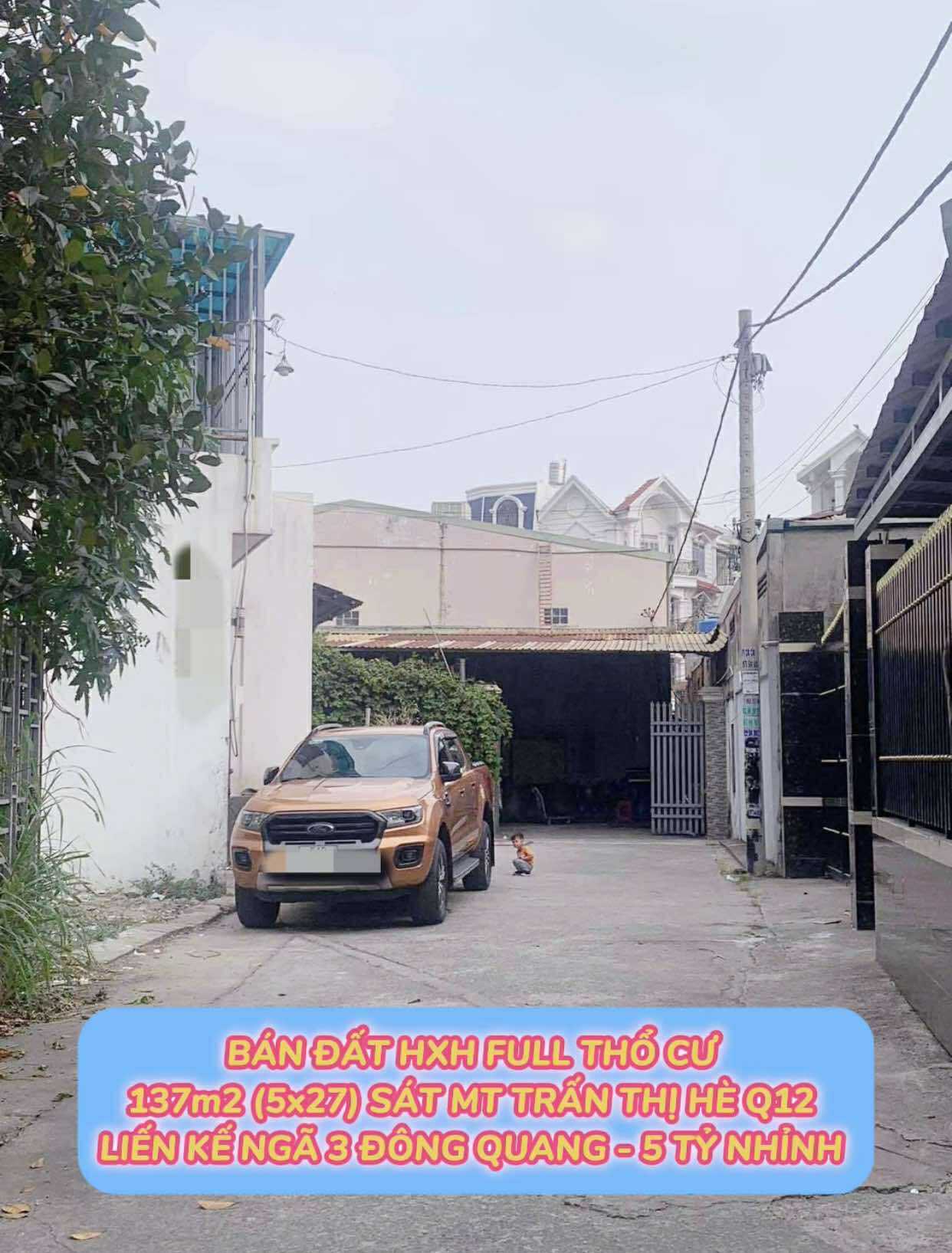 Bán đất hxh full tc 137m2 sát mt Trần Thị Hè Q12 , liền kề Ngã 3 Đông Quang, 5 tỷ nhỉnh 0932030061