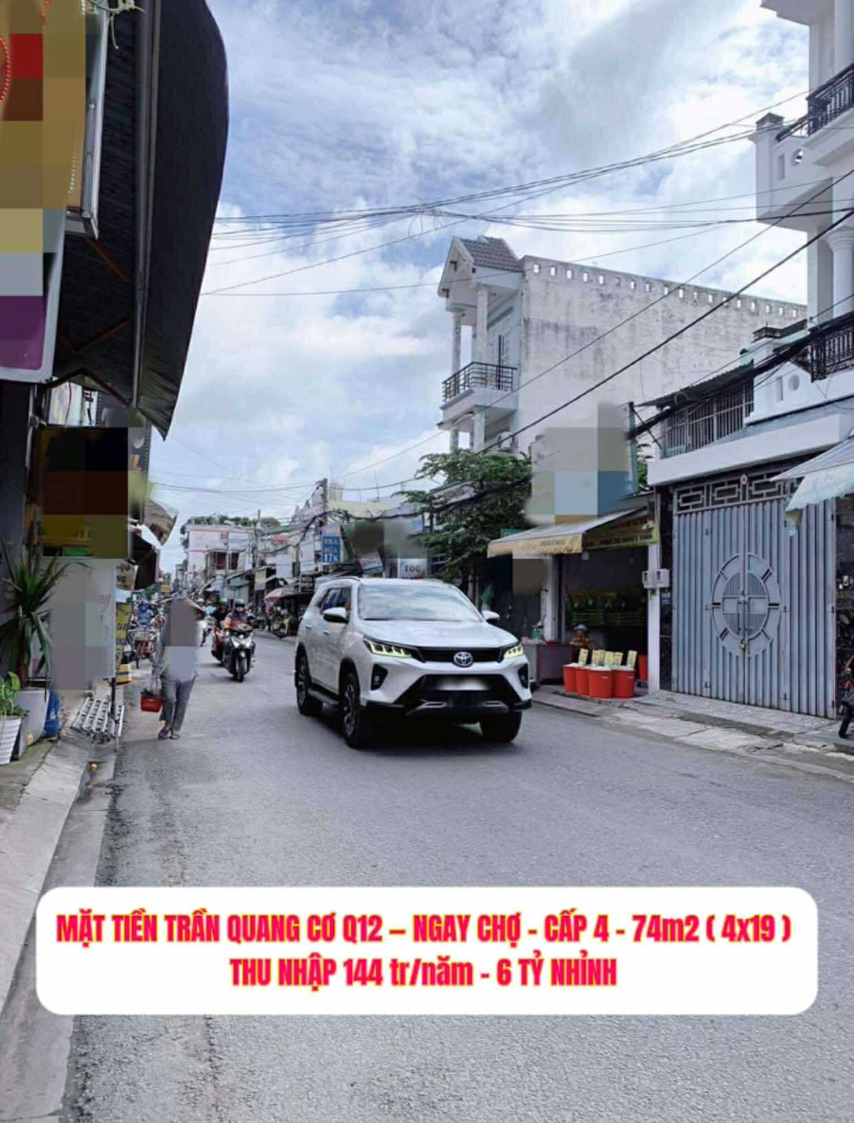 Nhà mặt tiền Trần Quang Cơ Q12 - ngay chợ- Cấp 4 (74m2) thu nhập 144 tr/năm- 6 tỷ nhỉnh 0932030061
