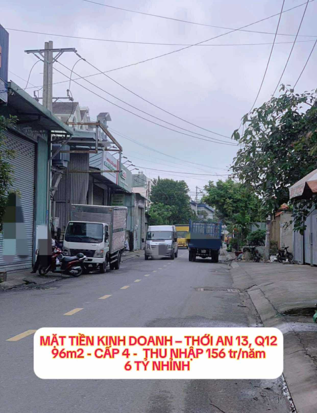 Mặt tiền kinh doanh Thới An 13 Q12 - 96m2 cấp 4 , thu nhập 156 tr/năm - 6 tỷ nhỉnh 0932030061